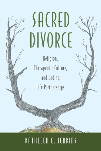 Бумажная книга «Sacred Divorce: Religion, Therapeutic Culture, and Ending Life Partnerships», автор Кэтлин Э. Дженкинс - фото №1