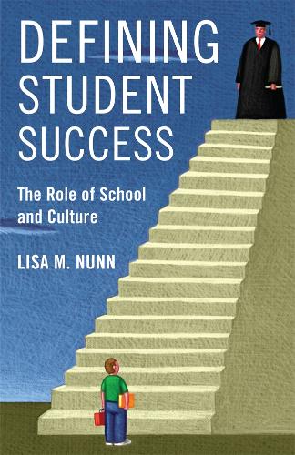 Бумажная книга «Defining Student Success: The Role of School and Culture», автор Лиза М. Нанн - фото №1
