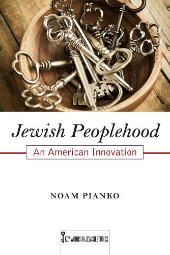 Бумажная книга «Jewish Peoplehood: An American Innovation», автор Ноам Пьянко - фото №1
