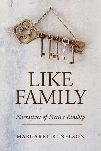 Бумажная книга «Like Family: Narratives of Fictive Kinship», автор Маргарет К. Нельсон - фото №1