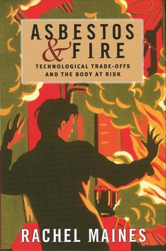 Бумажная книга «Asbestos and Fire: Technological Tradeoffs and the Body at Risk», автор Рэйчел Мейнс - фото №1