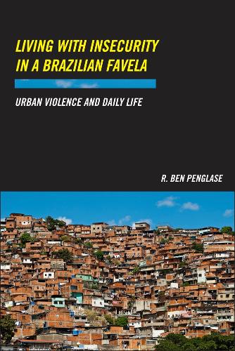 Бумажная книга «Living with Insecurity in a Brazilian Favela: Urban Violence and Daily Life», автор Р. Бен Пенглас - фото №1