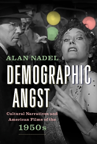 Бумажная книга «Demographic Angst: Cultural Narratives and American Films of the 1950s», автор Алан Нидл - фото №1