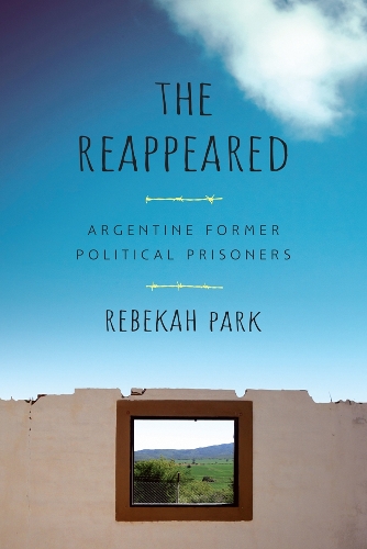 Бумажная книга «The Reappeared: Argentine Former Political Prisoners», автор Ребекка Парк - фото №1