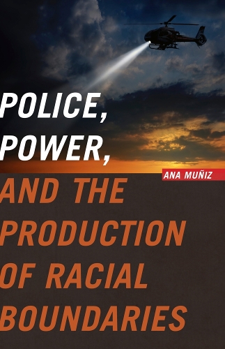Бумажная книга «Police, Power, and the Production of Racial Boundaries», автор Ана Муньис - фото №1