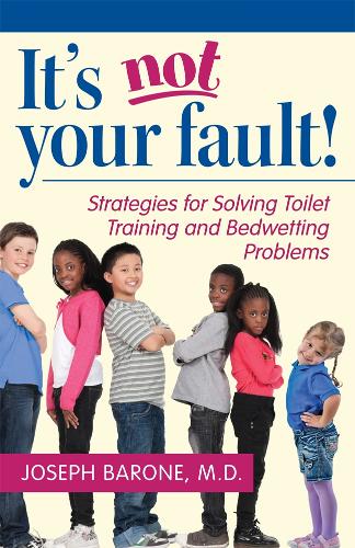 [object Object] «It's Not Your Fault!: Strategies for Solving Toilet Training and Bedwetting Problems», автор Джозеф Бароун - фото №1