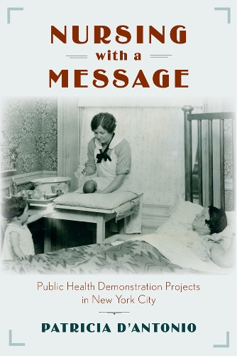 [object Object] «Nursing with a Message: Public Health Demonstration Projects in New York City», автор Патриція Д'Антоніо - фото №1