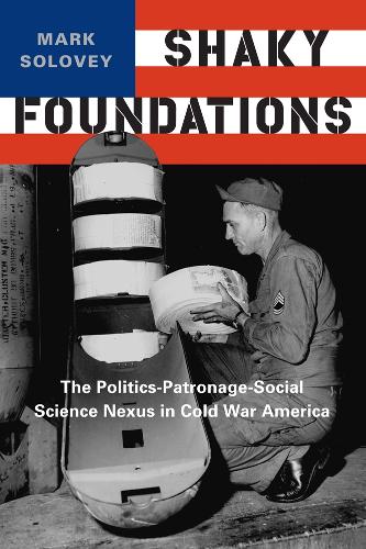 Бумажная книга «Shaky Foundations: The Politics-Patronage-Social Science Nexus in Cold War America», автор Марк Соловей - фото №1