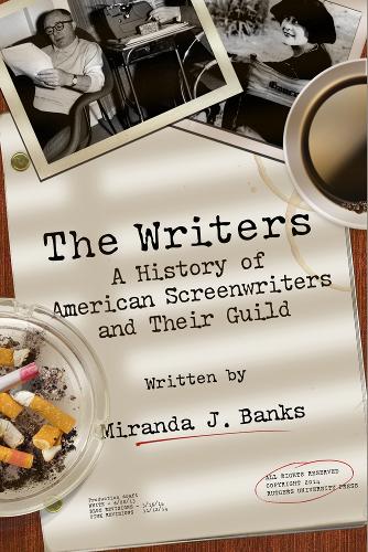 Паперова книга «The Writers: A History of American Screenwriters and Their Guild», автор Міранда Дж. Бенкс - фото №1