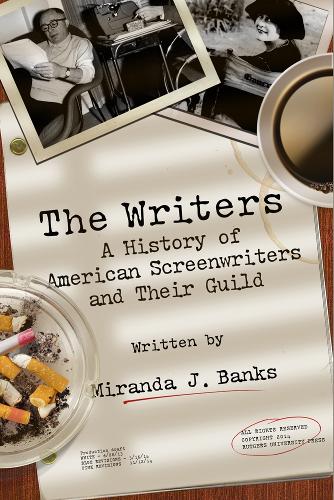 Бумажная книга «The Writers: A History of American Screenwriters and Their Guild», автор Миранда Дж. Бэнкс - фото №1