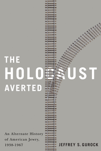 Бумажная книга «The Holocaust Averted: An Alternate History of American Jewry, 1938-1967», автор Джеффри С. Гурок - фото №1