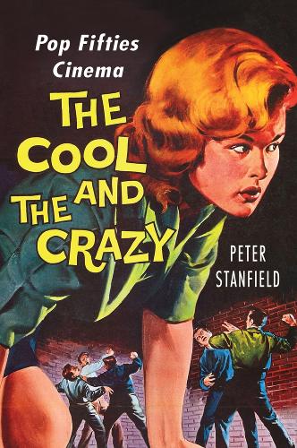 Бумажная книга «The Cool and the Crazy: Pop Fifties Cinema», автор Питер Стэнфилд - фото №1