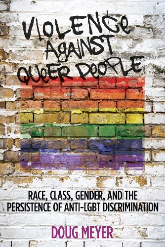 Бумажная книга «Violence against Queer People: Race, Class, Gender, and the Persistence of Anti-LGBT Discrimination», автор Даг Мейер - фото №1
