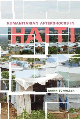 Паперова книга «Humanitarian Aftershocks in Haiti», автор Марк Шуллер - фото №1