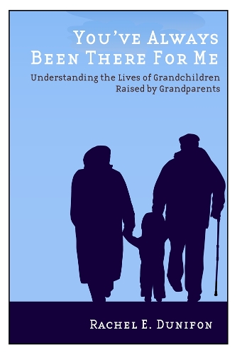 Бумажная книга «You've Always Been There for Me: Understanding the Lives of Grandchildren Raised by Grandparents», автор Рэйчел Э. Дюнифон - фото №1