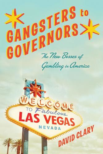 Бумажная книга «Gangsters to Governors: The New Bosses of Gambling in America», автор Дэвид Клэри - фото №1