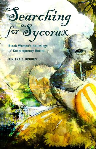 Бумажная книга «Searching for Sycorax: Black Women's Hauntings of Contemporary Horror», автор Кинитра Д. Брукс - фото №1