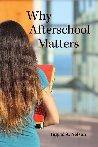 Бумажная книга «Why Afterschool Matters», автор Ингрид А. Нельсон - фото №1