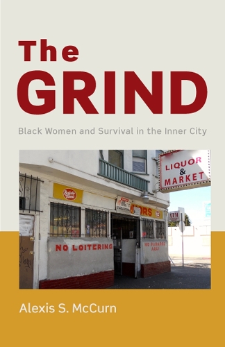 Паперова книга «The Grind: Black Women and Survival in the Inner City», автор Алексіс С. МакКурн - фото №1