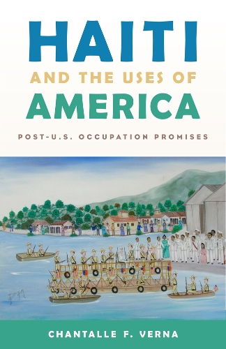 Бумажная книга «Haiti and the Uses of America: Post-U.S. Occupation Promises», автор Шанталь Ф. Верна - фото №1
