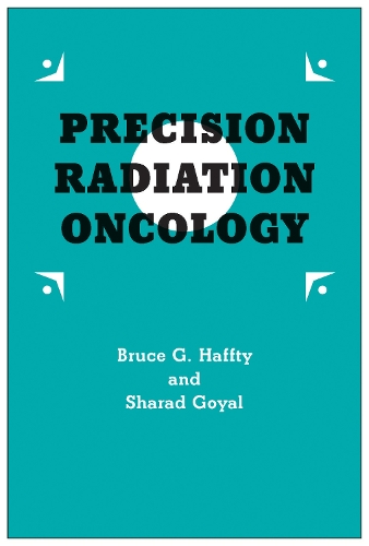 Паперова книга «Precision Radiation Oncology», авторів Брюс Г. Хаффті, Шарад Гоял - фото №1