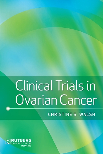 Бумажная книга «Clinical Trials in Ovarian Cancer», автор Кристин С. Уолш - фото №1