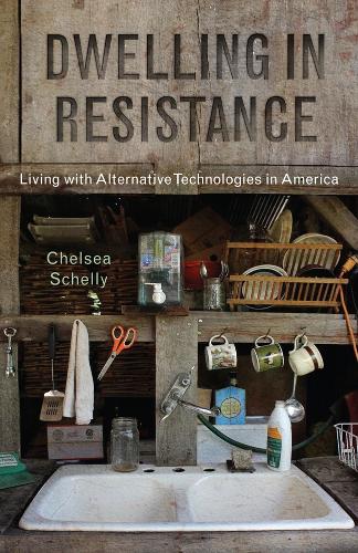 Бумажная книга «Dwelling in Resistance: Living with Alternative Technologies in America», автор Челси Шелли - фото №1