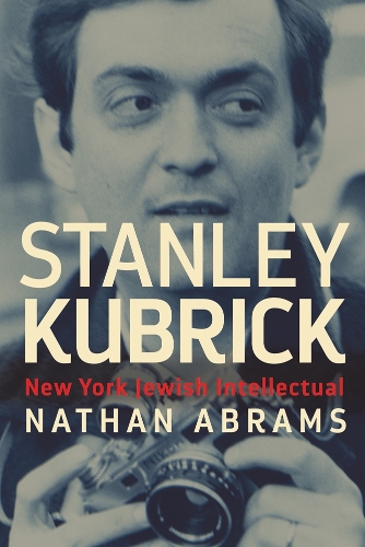 Бумажная книга «Stanley Kubrick: New York Jewish Intellectual», автор Натан Абрамс - фото №1