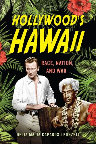 Бумажная книга «Hollywood's Hawaii: Race, Nation, and War», автор Делия Малия Капаросо Конзетт - фото №1