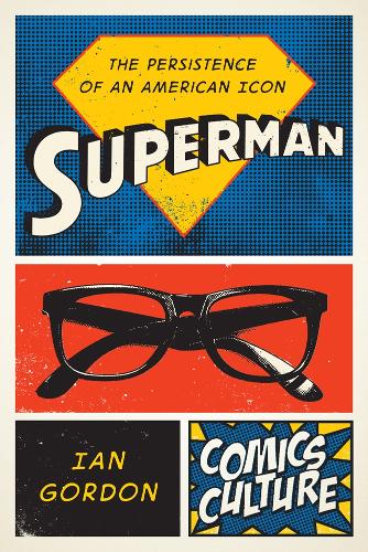Бумажная книга «Superman: The Persistence of an American Icon», автор Ян Гордон - фото №1