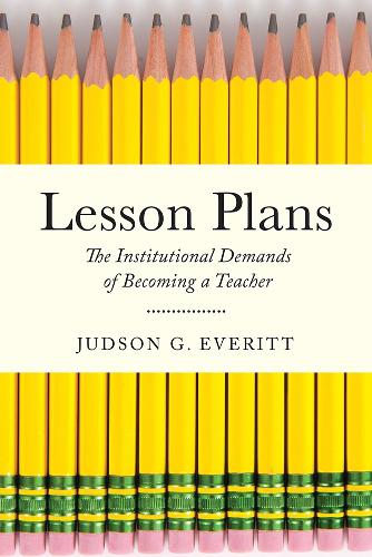 Паперова книга «Lesson Plans: The Institutional Demands of Becoming a Teacher», автор Джадсон Г. Еверітт - фото №1