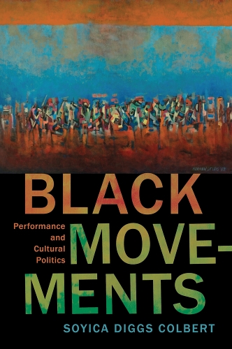 Паперова книга «Black Movements: Performance and Cultural Politics», автор Сойка Діггс Колберт - фото №1