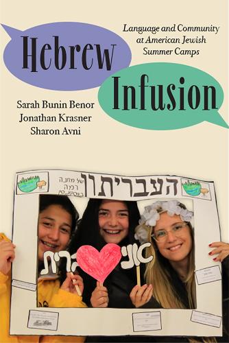 Бумажная книга «Hebrew Infusion: Language and Community at American Jewish Summer Camps», авторов Джонатан Краснер, Сара Бунин Бенор, Шарон Авни - фото №1