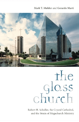 Бумажная книга «The Glass Church: Robert H. Schuller, the Crystal Cathedral, and the Strain of Megachurch Ministry», автор Марк Т. Малдер - фото №1