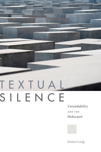Бумажная книга «Textual Silence: Unreadability and the Holocaust», автор Джессика Ланг - фото №1