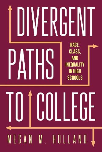 Паперова книга «Divergent Paths to College: Race, Class, and Inequality in High Schools», автор Меган М. Холланд - фото №1