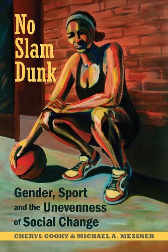 Бумажная книга «No Slam Dunk: Gender, Sport and the Unevenness of Social Change», автор Шерил Куки - фото №1