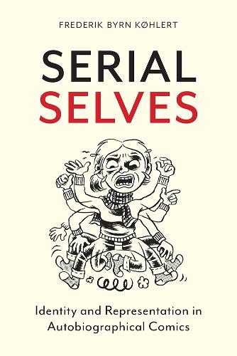 Бумажная книга «Serial Selves: Identity and Representation in Autobiographical Comics», автор Фредерик Бёрн Кёлерт - фото №1