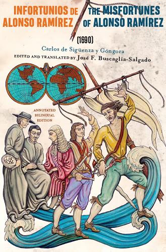 Бумажная книга «Infortunios de Alonso Ramirez / The Misfortunes of Alonso Ramirez (1690): Annotated Bilingual Edition», автор Карлос де Сигуэнса-и-Гонгора - фото №1