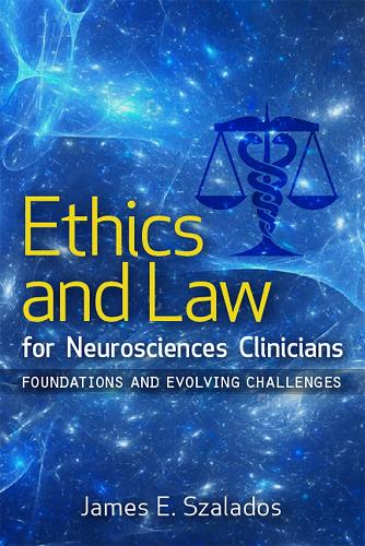 Бумажная книга «Ethics and Law for Neurosciences Clinicians: Foundations and Evolving Challenges», автор Джеймс Э. Саладос - фото №1