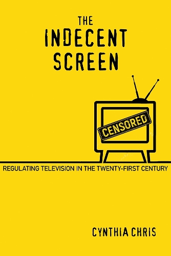 Паперова книга «The Indecent Screen: Regulating Television in the Twenty-First Century», автор Сінтія Кріс - фото №1