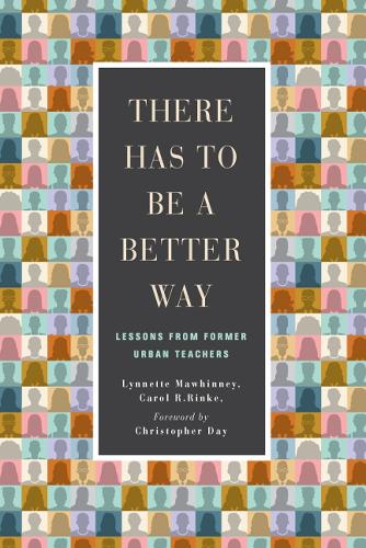 Паперова книга «There Has to Be a Better Way: Lessons from Former Urban Teachers», авторів Керол Р. Рінке, Ліннетт Мохінні - фото №1