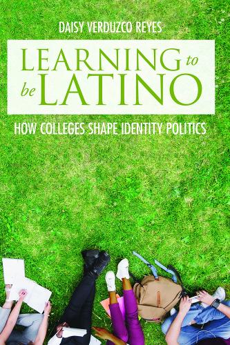 Паперова книга «Learning to Be Latino: How Colleges Shape Identity Politics», автор Дейзі Вердуско Рейес - фото №1