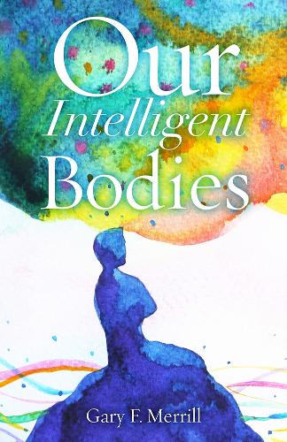 Паперова книга «Our Intelligent Bodies», автор Гері Ф. Меррілл - фото №1