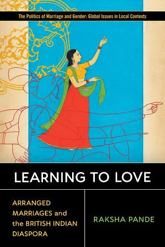 Паперова книга «Learning to Love: Arranged Marriages and the British Indian Diaspora», автор Ракша Панде - фото №1