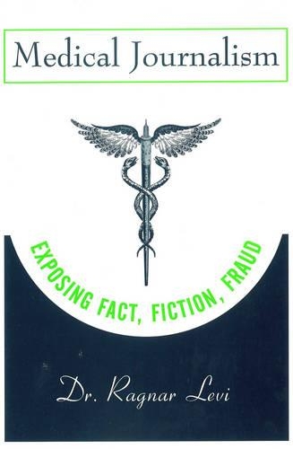 Паперова книга «Medical Journalism: Exposing Fact, Fiction, Fraud», автор Рагнар Леві - фото №1