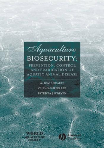 Бумажная книга «Aquaculture Biosecurity: Prevention, Control, and Eradication of Aquatic Animal Disease», авторов А. Дэвид Скарф, Ченг-Шенг Ли, Патриция Дж. О'Брайен - фото №1