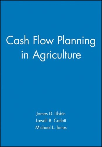 Паперова книга «Cash Flow Planning in Agriculture», авторів Джеймс Д. Ліббін, Лоуелл Б. Кетлетт, Майкл Л. Джонс - фото №1