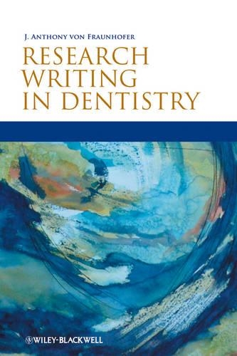 Бумажная книга «Research Writing in Dentistry», автор Дж. Энтони фон Фраунгофер - фото №1