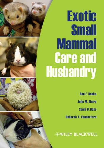Бумажная книга «Exotic Small Mammal Care and Husbandry», авторов Дебора А. Вандерфорд, Джули М. Шарп, Рон Э. Бэнкс, Соня Д. Досс - фото №1